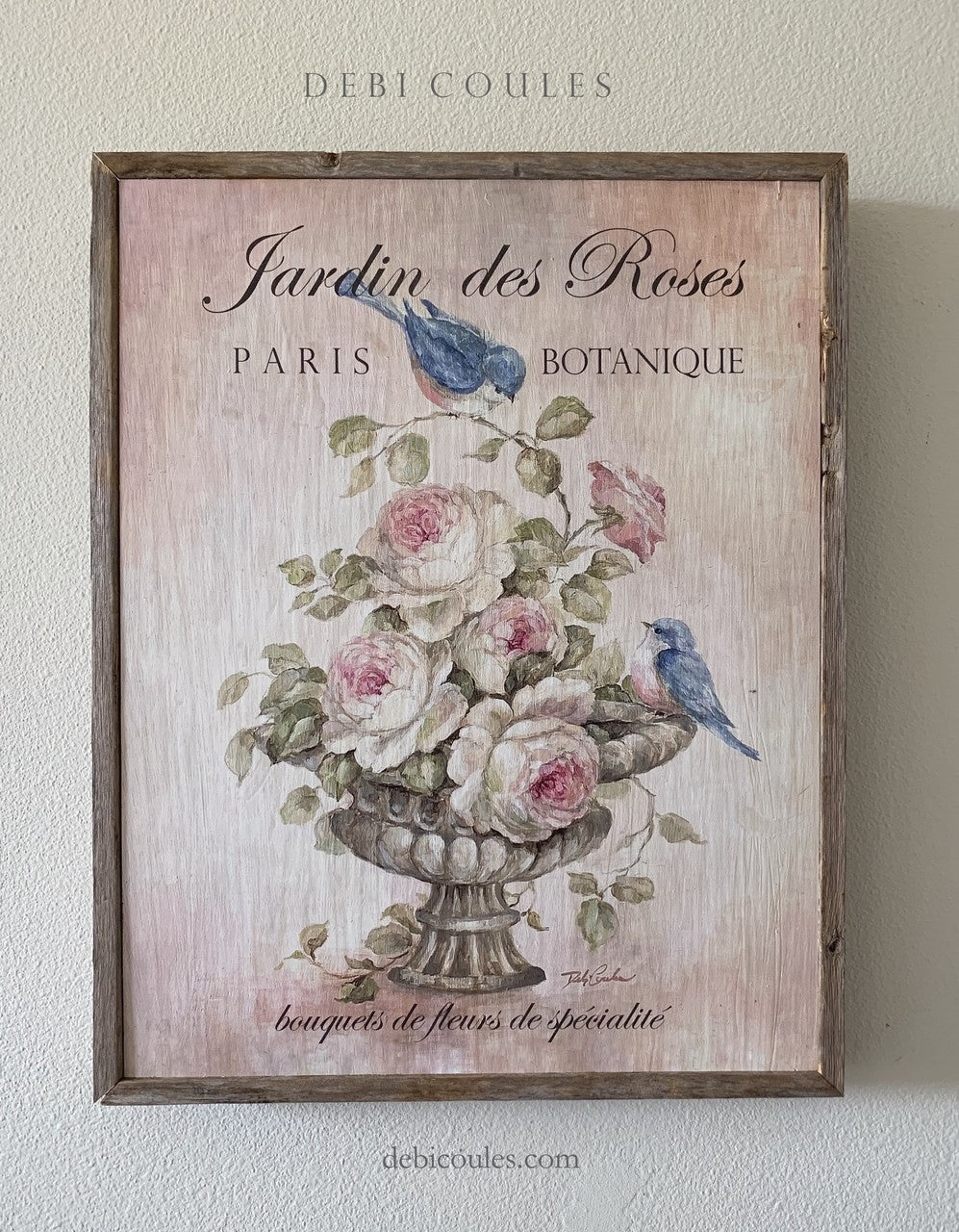 Jardin des Roses, Paris Botanque printed on wood and framed in barnwood, Pink Roses and Bluebirds, 3/4 inch board. Floral Wall Art by Debi Coules, distressed pink n cream background, wall Art, Hand Script writing, Modern, Shabby, French, cottage Chic